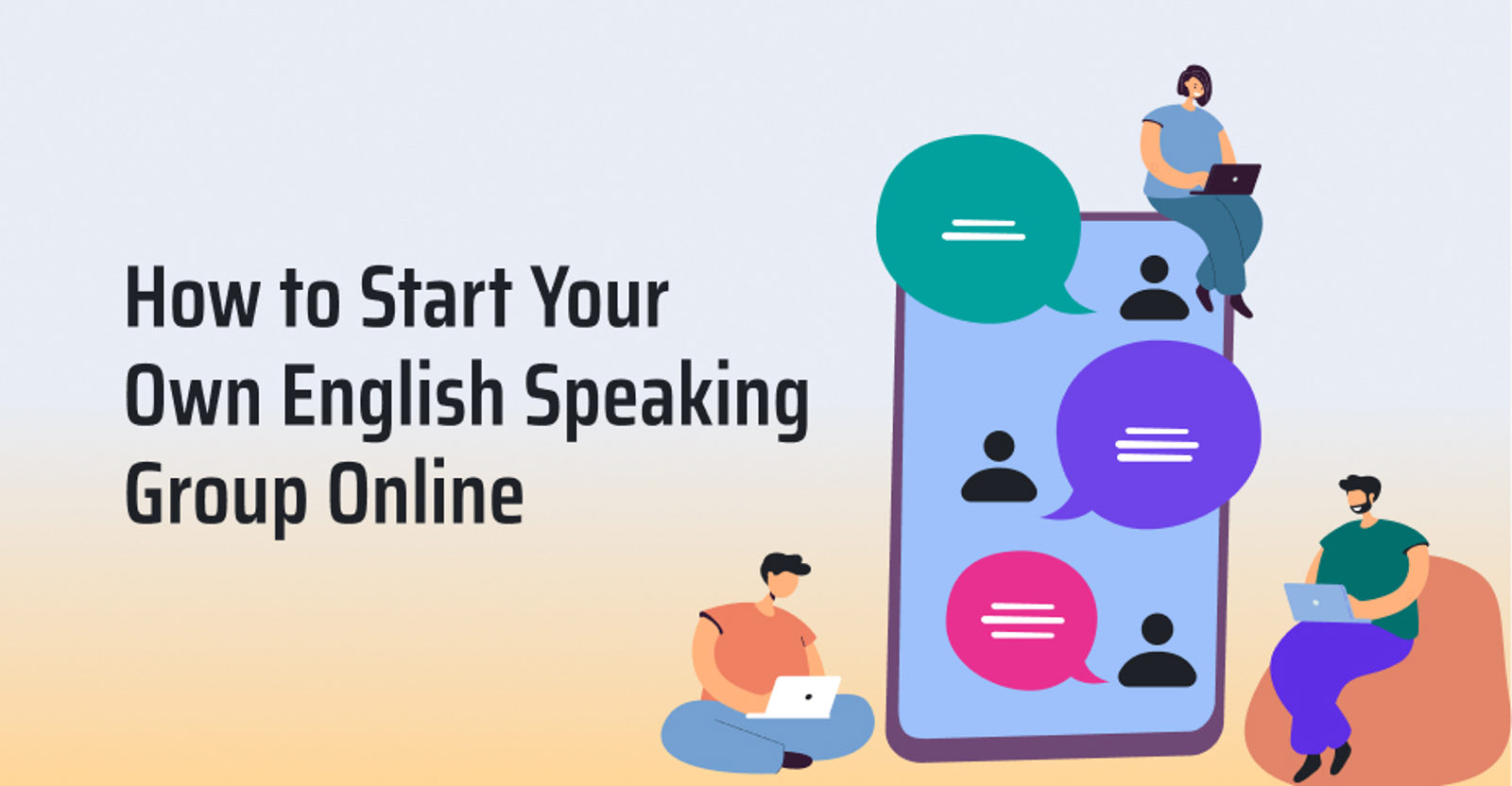 How to Start Your Own English Speaking Group Online (Instead of Waiting for the Right One)